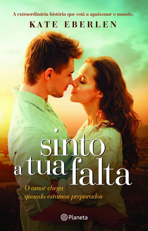 Cover of the book Sinto a Tua Falta by Kate Eberlen, Grupo Planeta