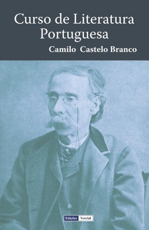 Cover of the book Curso de Literatura Portuguesa by Camilo Castelo Branco, Edições Vercial