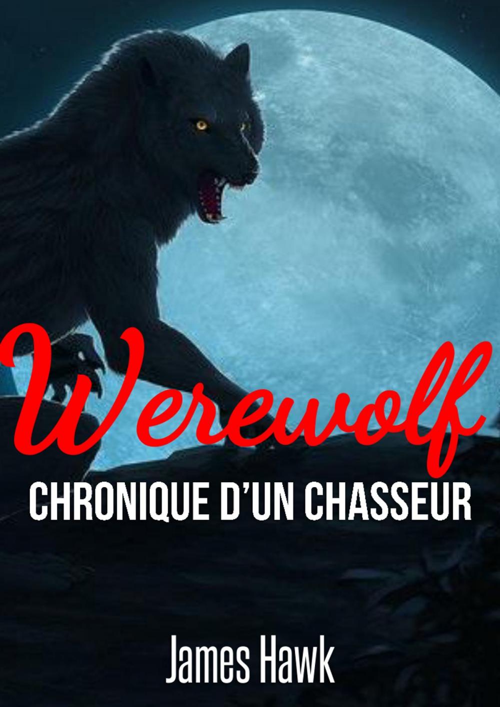 Big bigCover of Werewolf : Chronique d'un chasseur