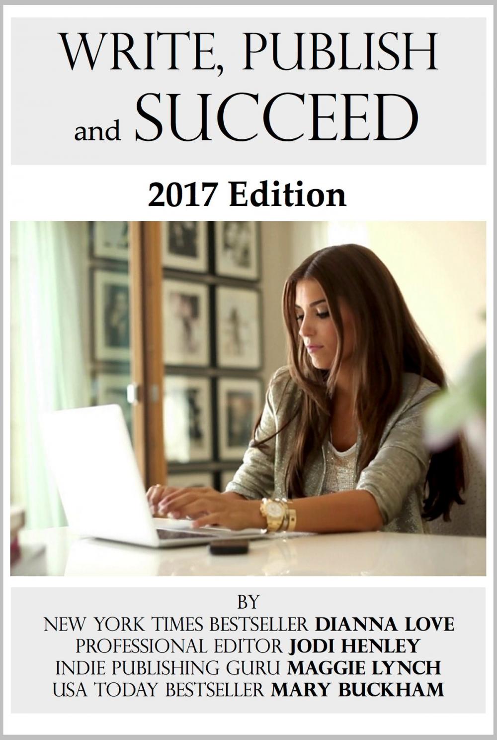 Big bigCover of Write, Publish and Succeed: 2017 Edition