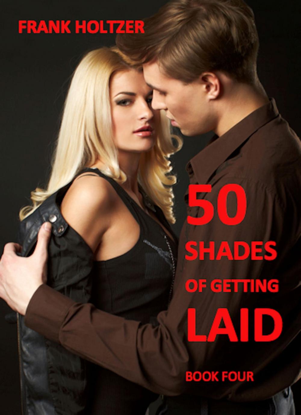 Big bigCover of 50 Shades of Getting Laid (Book 4)