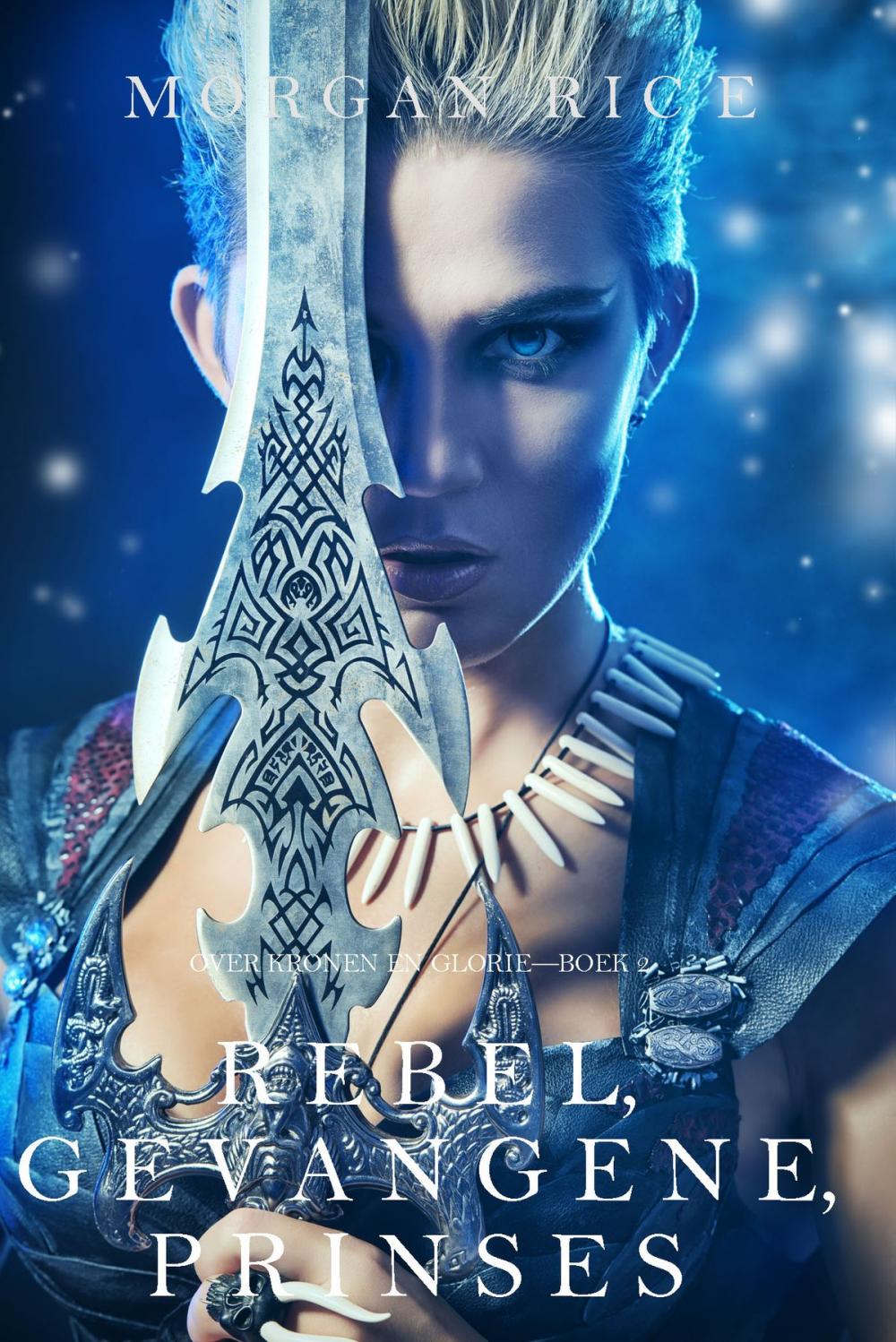 Big bigCover of Rebel, Gevangene, Prinses (Over Kronen en Glorie—Boek 2)