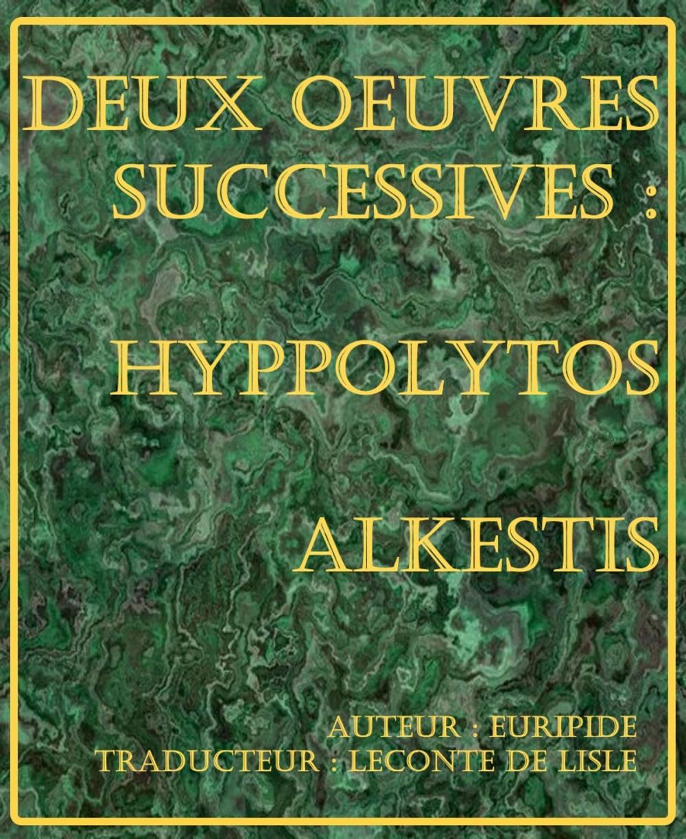 Big bigCover of Deux oeuvres successives : Hyppolytos et Alkestis