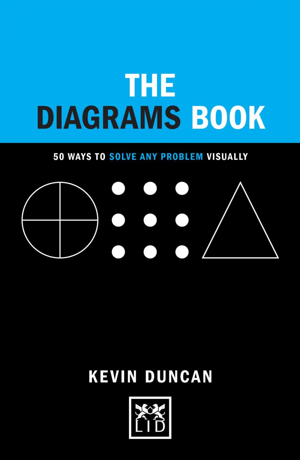 Big bigCover of The Diagrams Book: 50 Ways to Solve Any Problem Visually