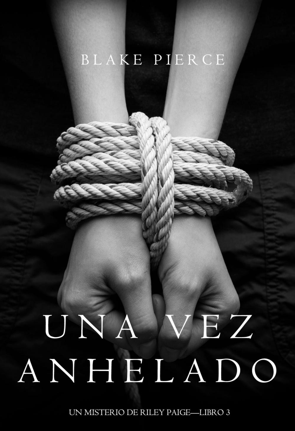 Big bigCover of Una Vez Anhelado (Un Misterio de Riley Paige—Libro #3)