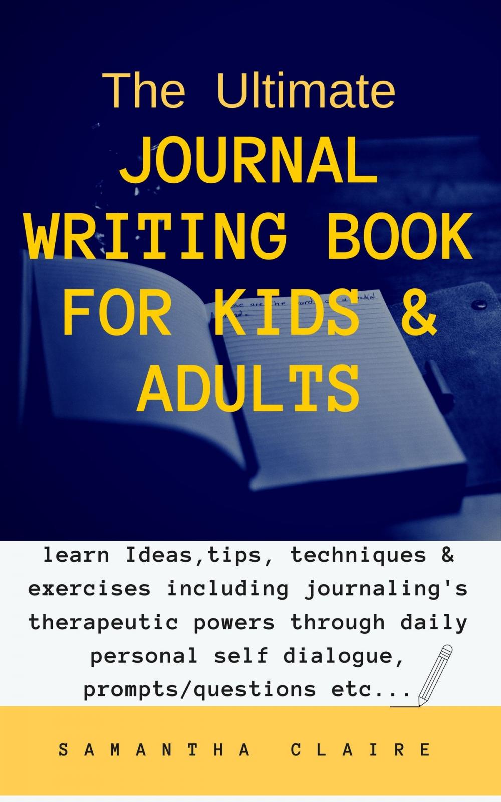 Big bigCover of The Ultimate Journal Writing Book for Kids & Adults