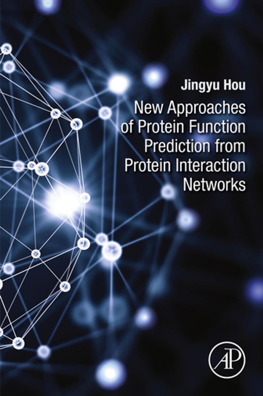 Big bigCover of New Approaches of Protein Function Prediction from Protein Interaction Networks