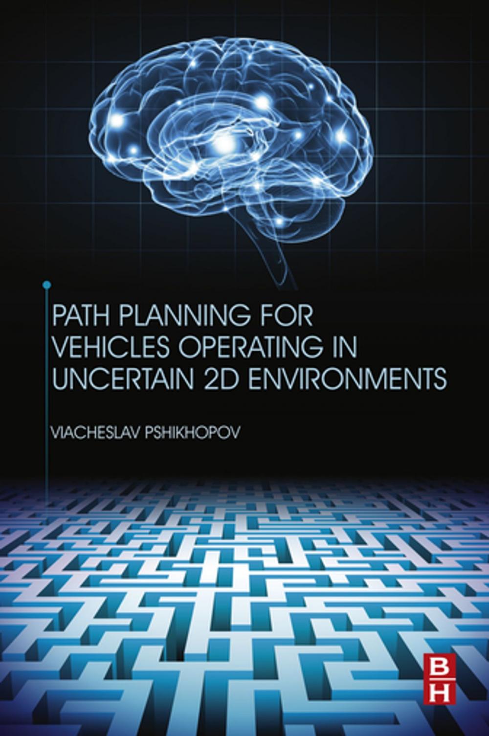 Big bigCover of Path Planning for Vehicles Operating in Uncertain 2D Environments