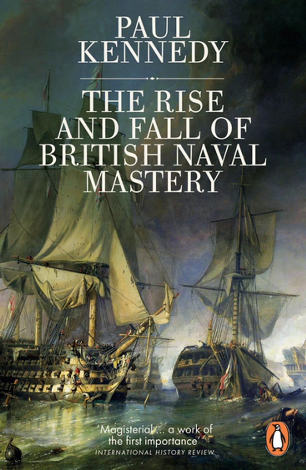 Big bigCover of The Rise And Fall of British Naval Mastery