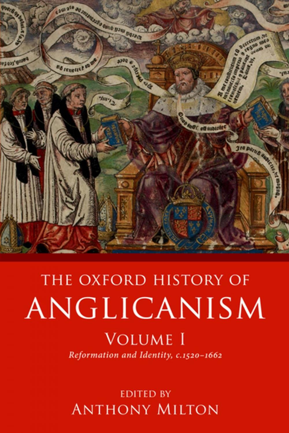 Big bigCover of The Oxford History of Anglicanism, Volume I