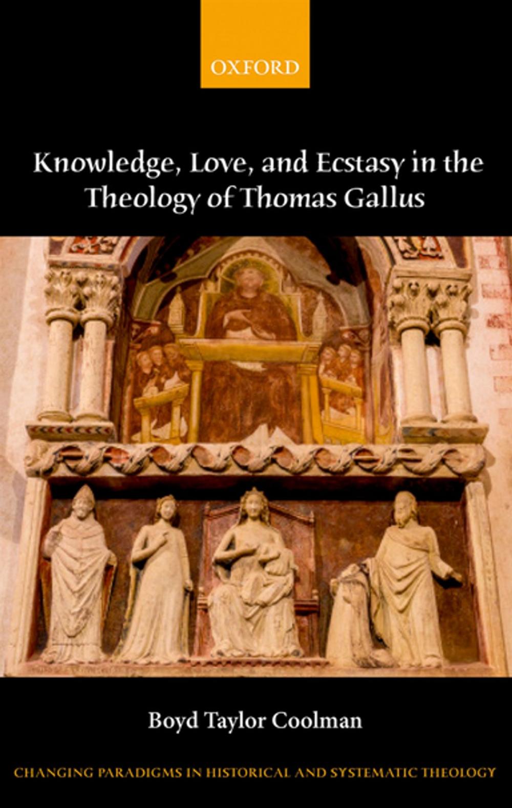 Big bigCover of Knowledge, Love, and Ecstasy in the Theology of Thomas Gallus