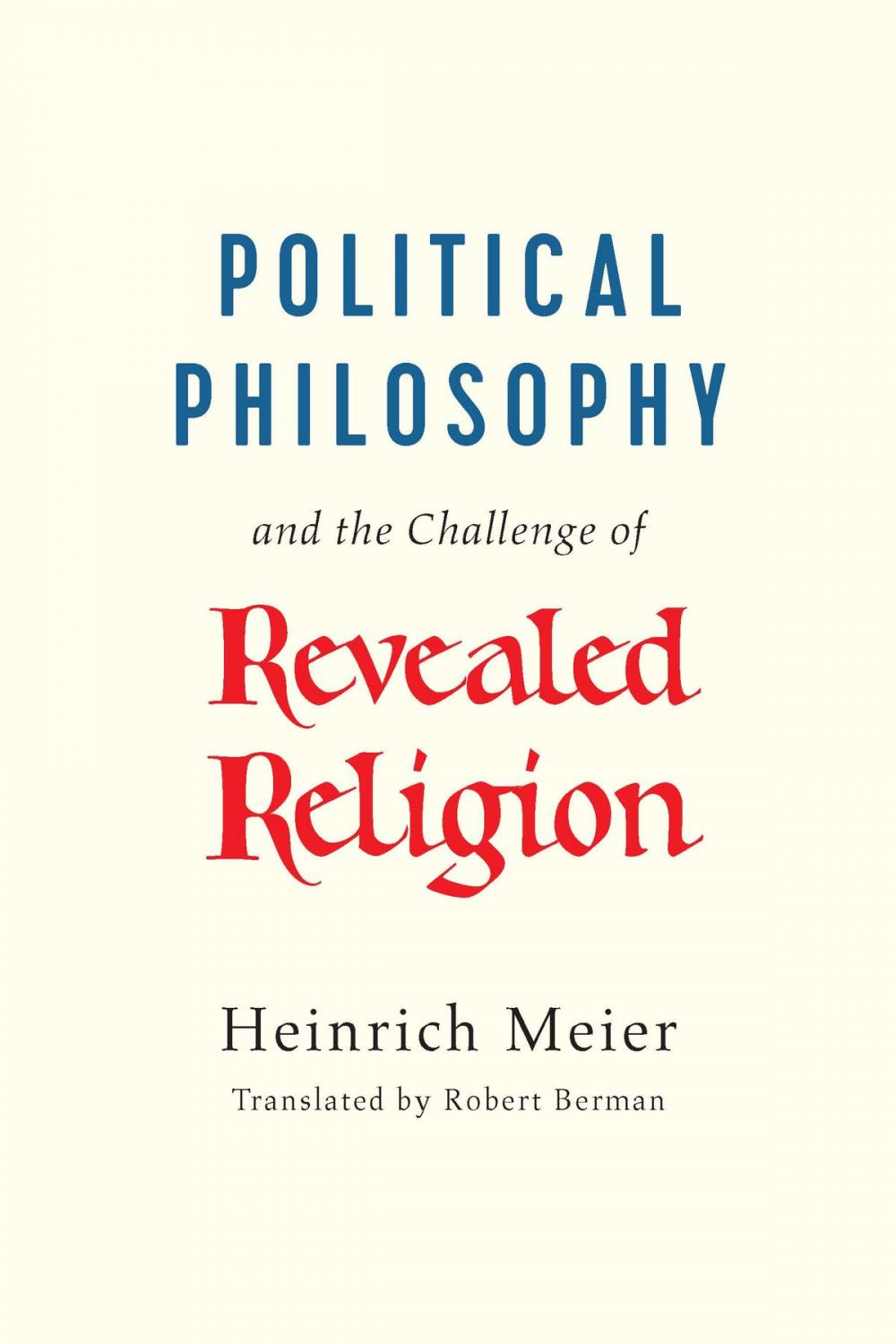 Big bigCover of Political Philosophy and the Challenge of Revealed Religion