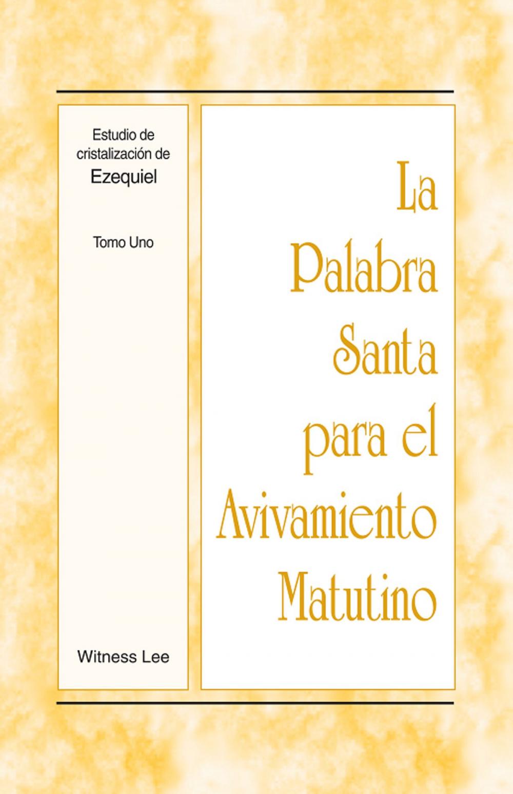 Big bigCover of La Palabra Santa para el Avivamiento Matutino - Estudio de cristalización de Ezequiel, Tomo 1