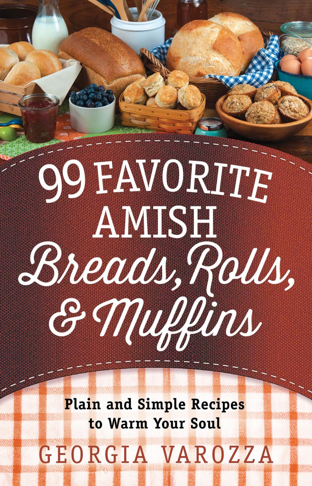 Big bigCover of 99 Favorite Amish Breads, Rolls, and Muffins