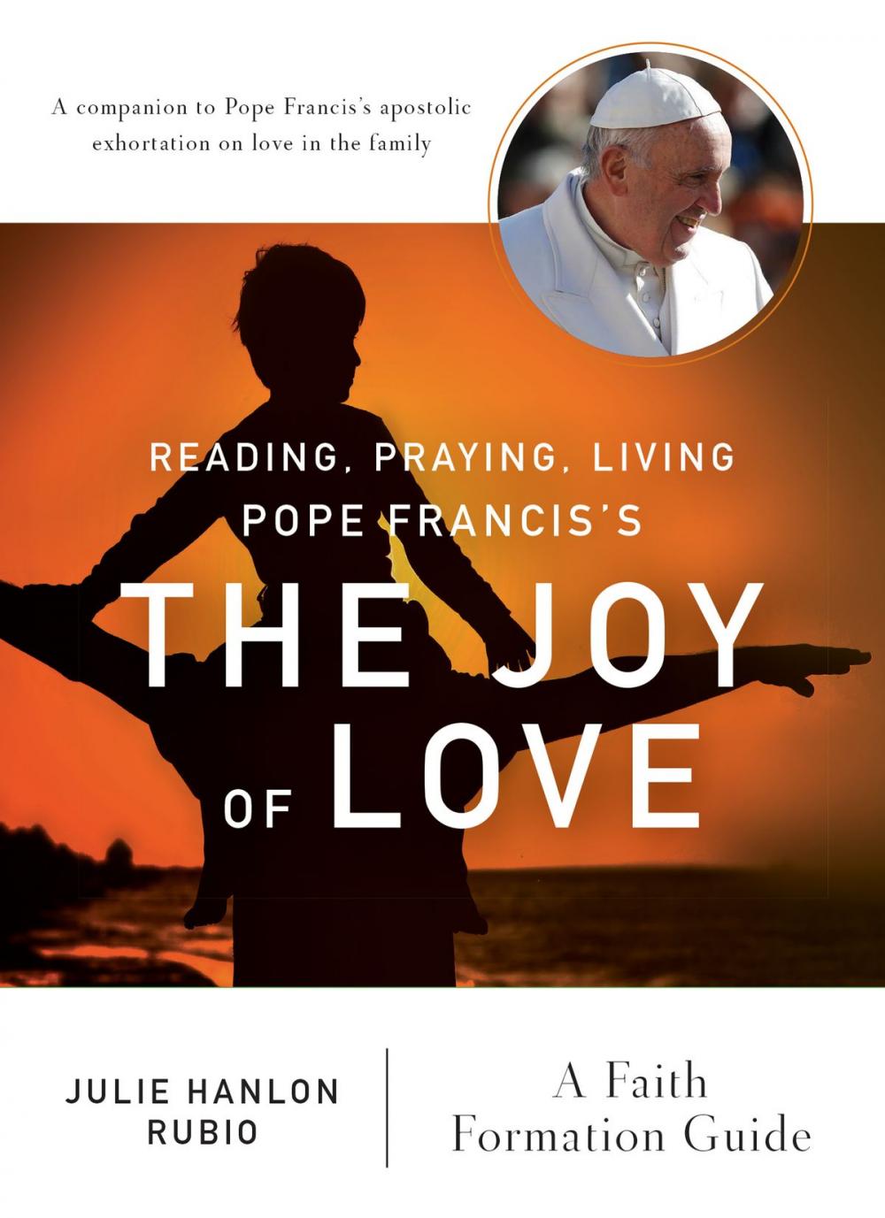 Big bigCover of Reading, Praying, Living Pope Francis's The Joy of Love