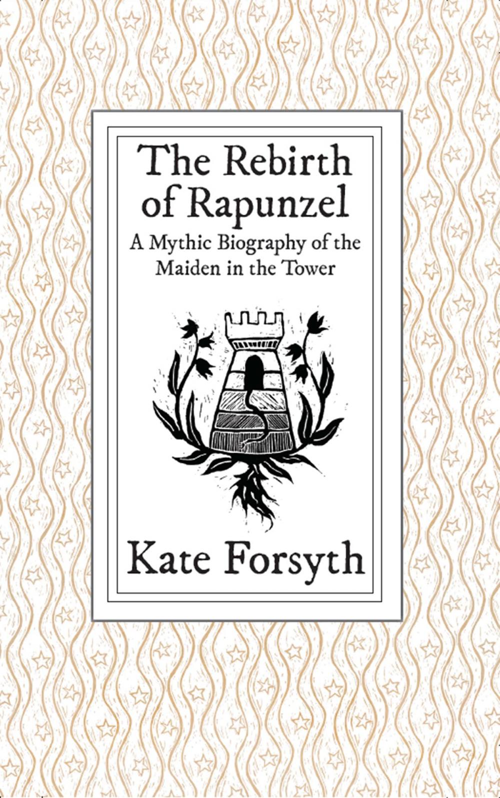 Big bigCover of The Rebirth of Rapunzel: A Mythic Biography of the Maiden in the Tower