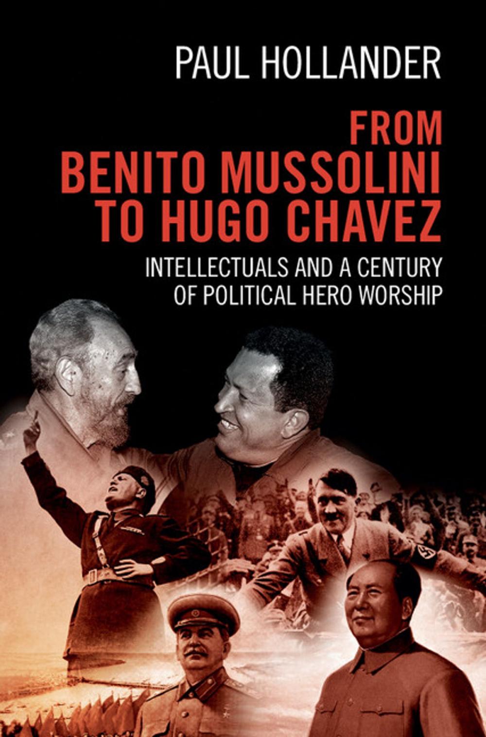 Big bigCover of From Benito Mussolini to Hugo Chavez