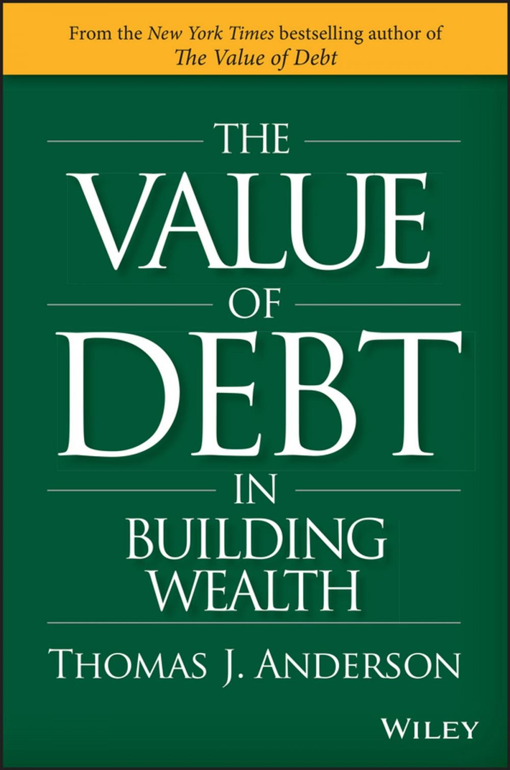 Big bigCover of The Value of Debt in Building Wealth