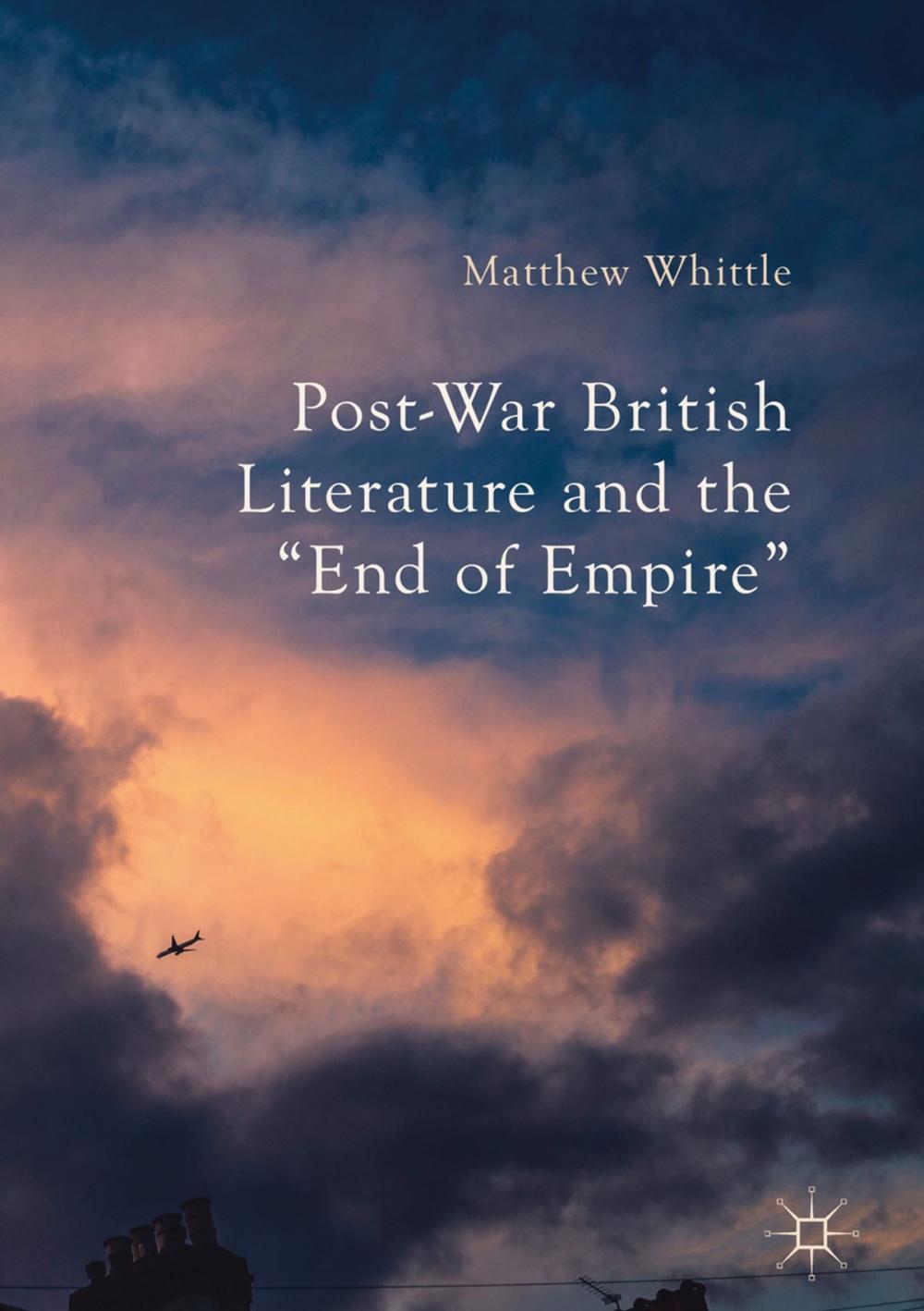 Big bigCover of Post-War British Literature and the "End of Empire"