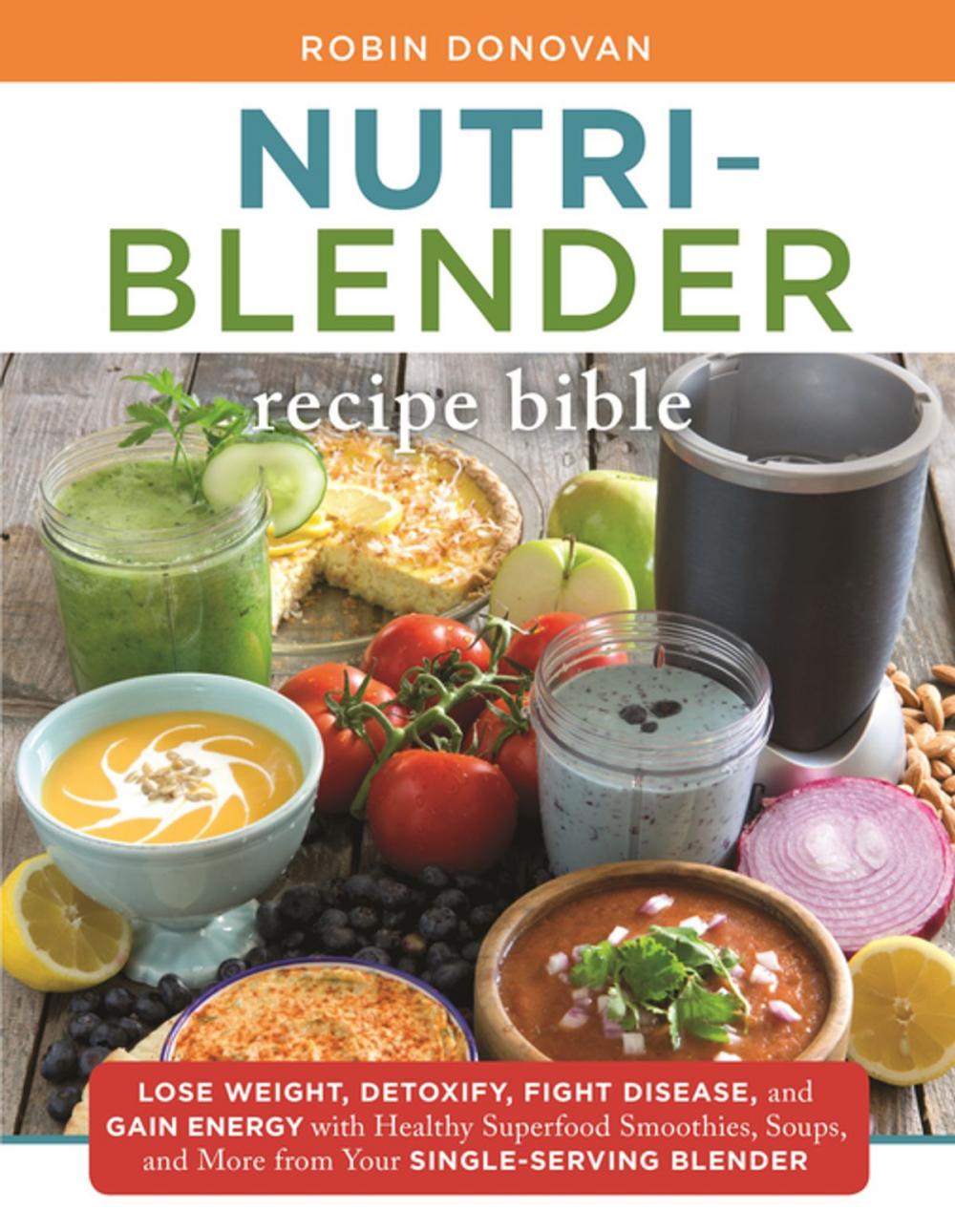 Big bigCover of The Nutri-Blender Recipe Bible