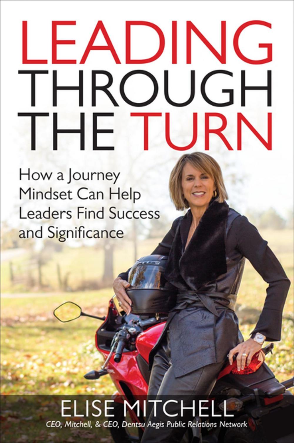 Big bigCover of Leading Through the Turn: How a Journey Mindset Can Help Leaders Find Success and Significance