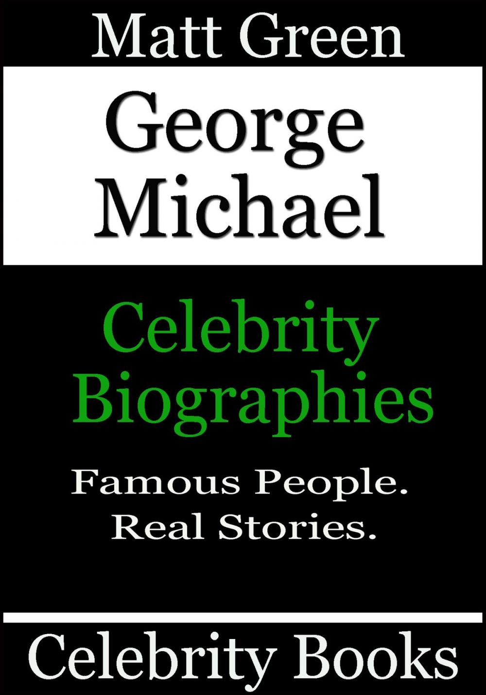 Big bigCover of George Michael: Celebrity Biographies