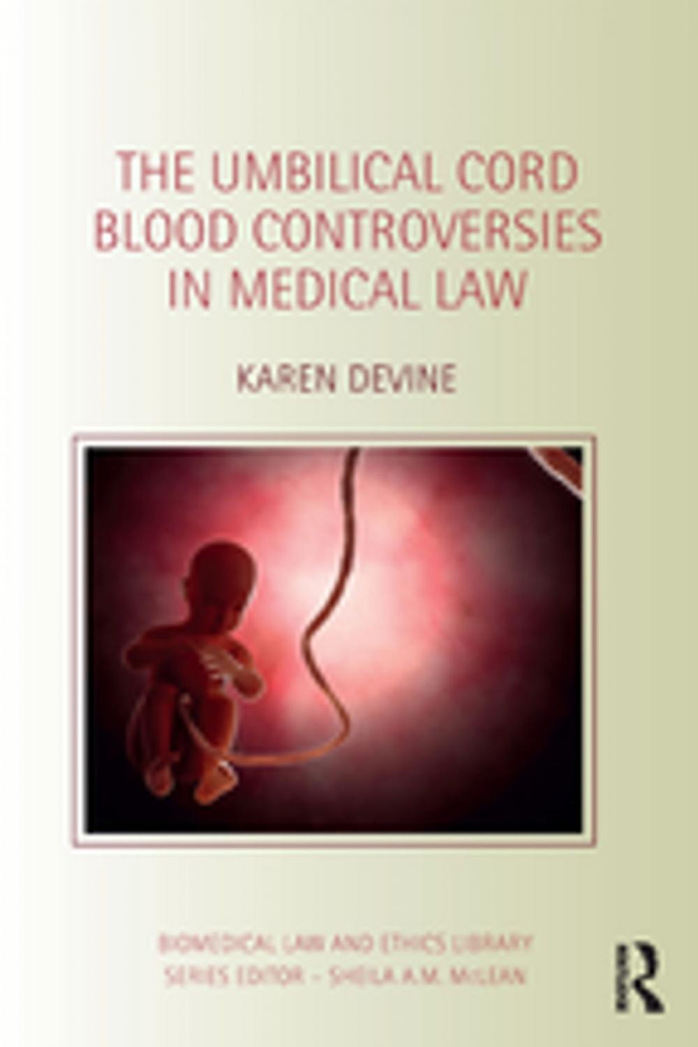 Big bigCover of The Umbilical Cord Blood Controversies in Medical Law