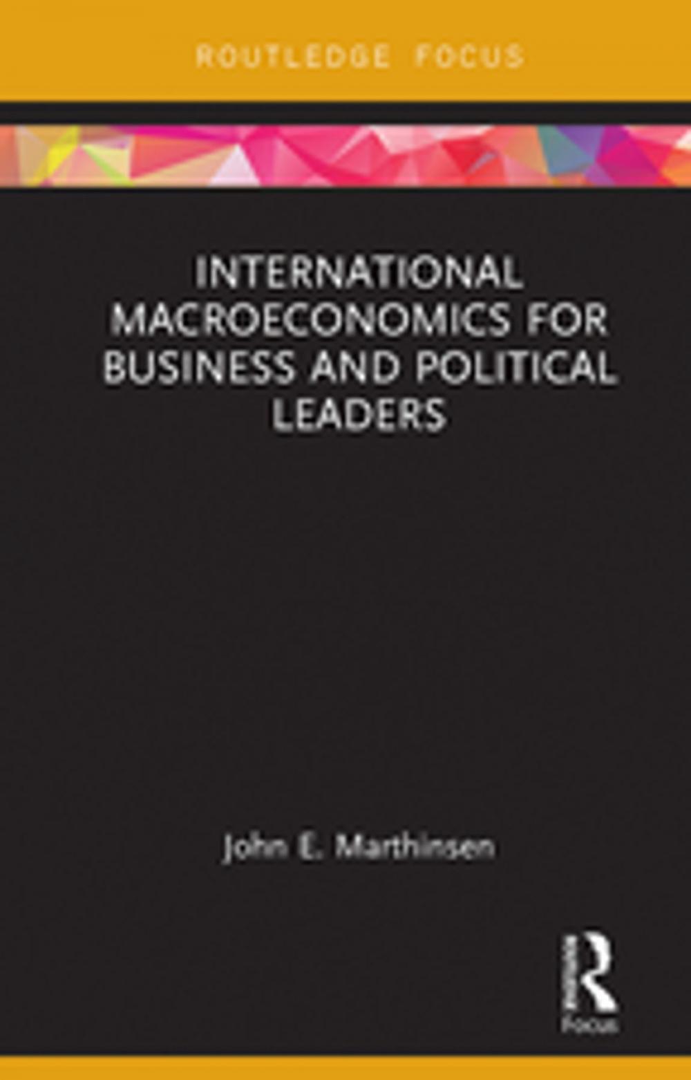 Big bigCover of International Macroeconomics for Business and Political Leaders