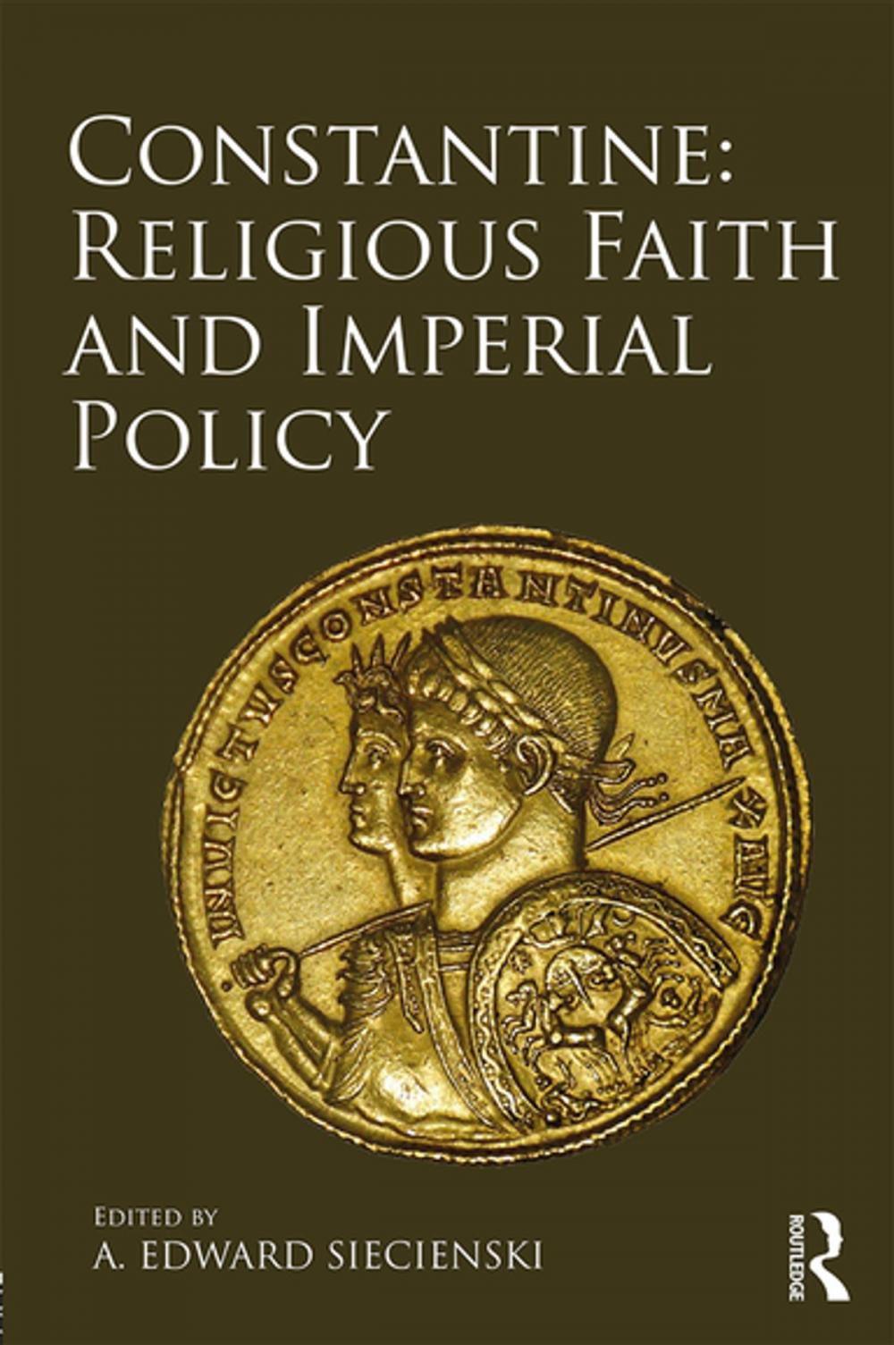 Big bigCover of Constantine: Religious Faith and Imperial Policy