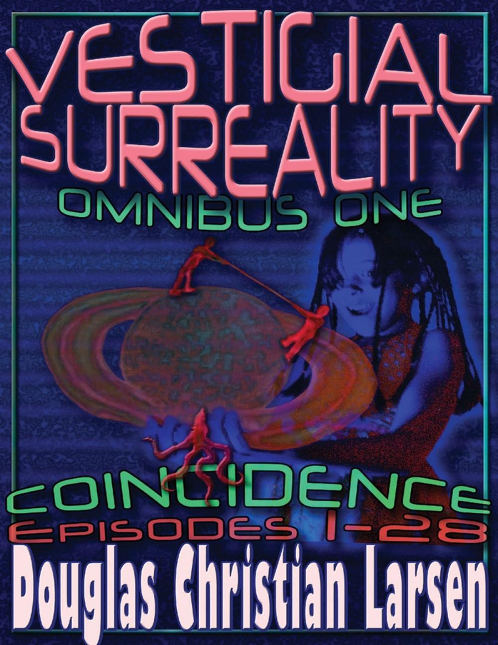 Big bigCover of Vestigial Surreality: Omnibus One: Coincidence