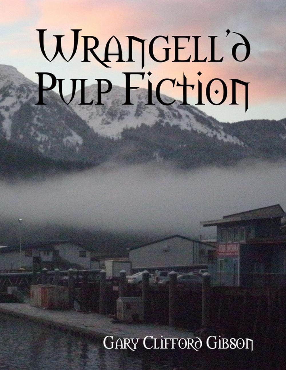 Big bigCover of Wrangell'd Pulp Fiction