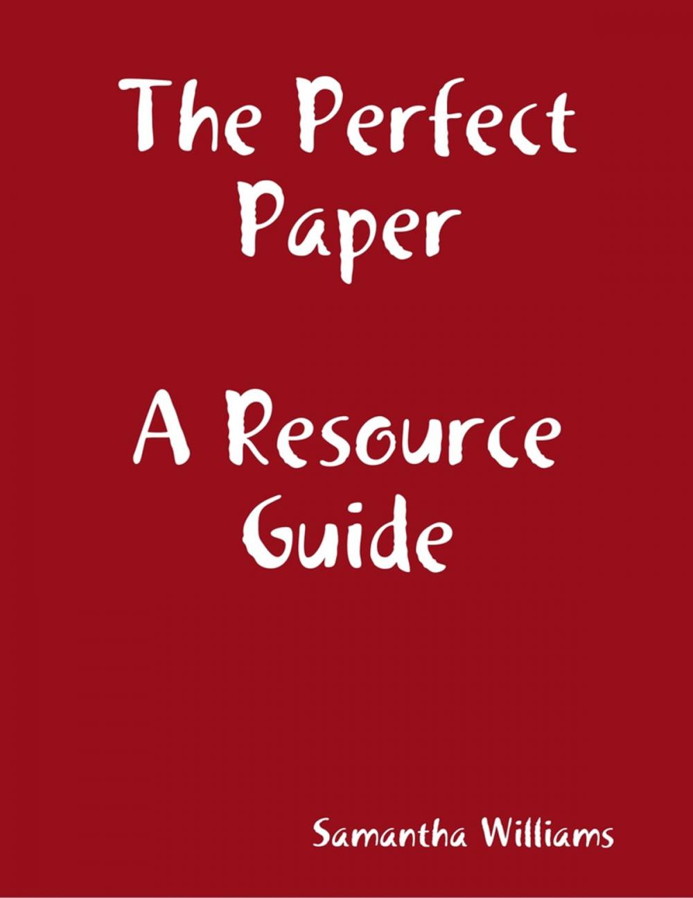 Big bigCover of The Perfect Paper Resource Guide