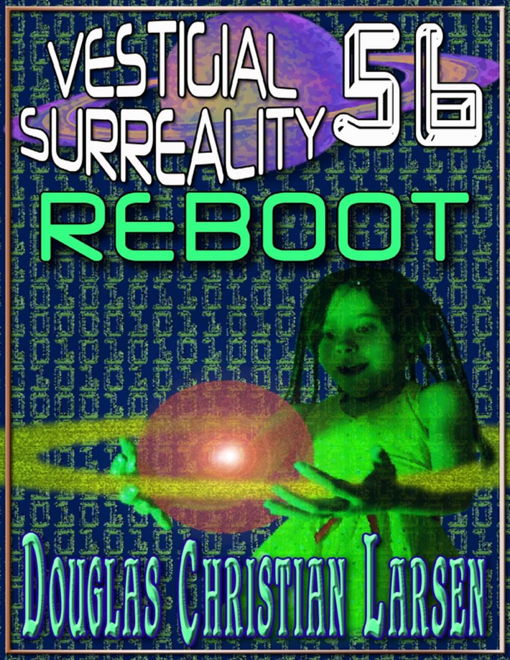 Big bigCover of Vestigial Surreality: 56: REBOOT