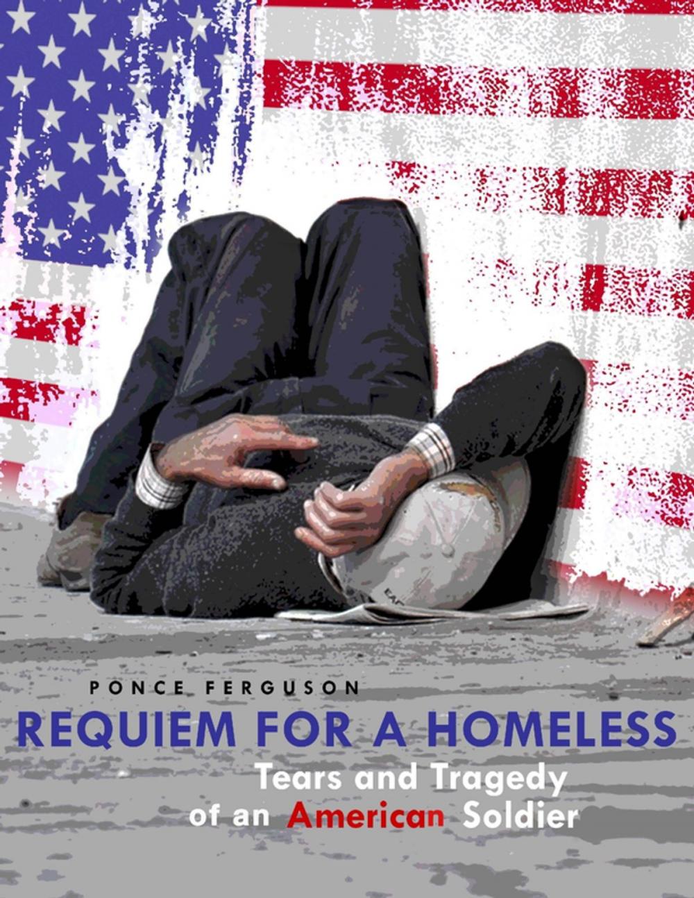 Big bigCover of Requiem for a Homeless: Tears and Tragedy of an American Soldier