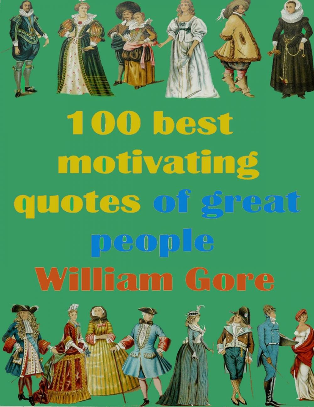 Big bigCover of 100 Best Motivating Quotes of Great People