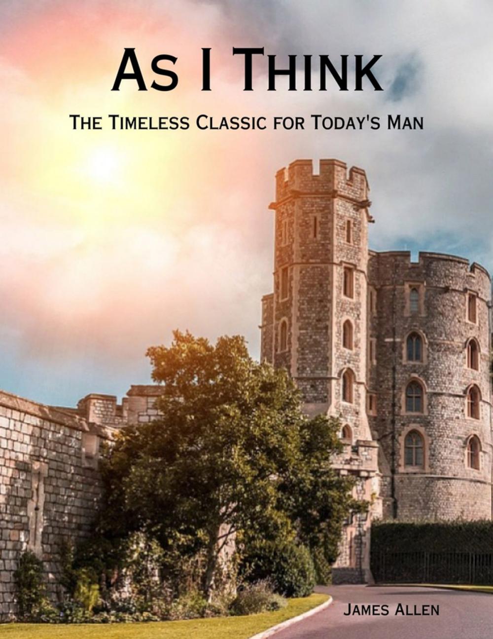 Big bigCover of As I Think - The Timeless Classic for Men - eBook Version