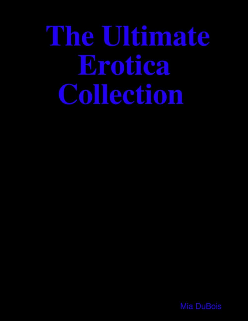 Big bigCover of The Ultimate Erotica Collection