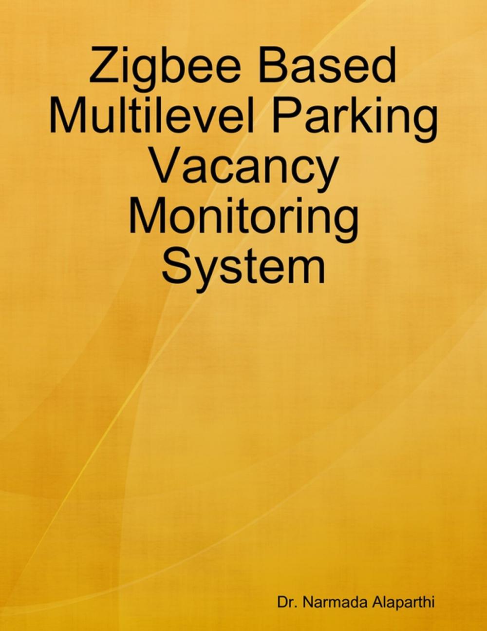 Big bigCover of Zigbee Based Multilevel Parking Vacancy Monitoring System