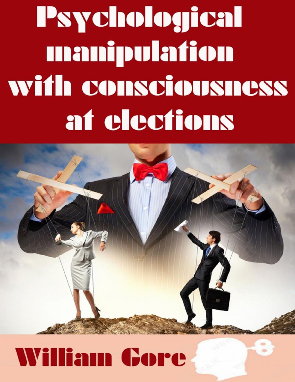 Big bigCover of Psychological Manipulation with Consciousness at Elections