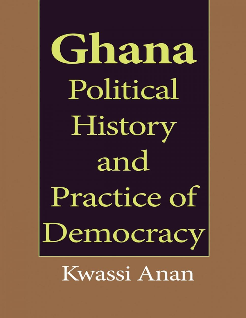 Big bigCover of Ghana Political History and Practice of Democracy