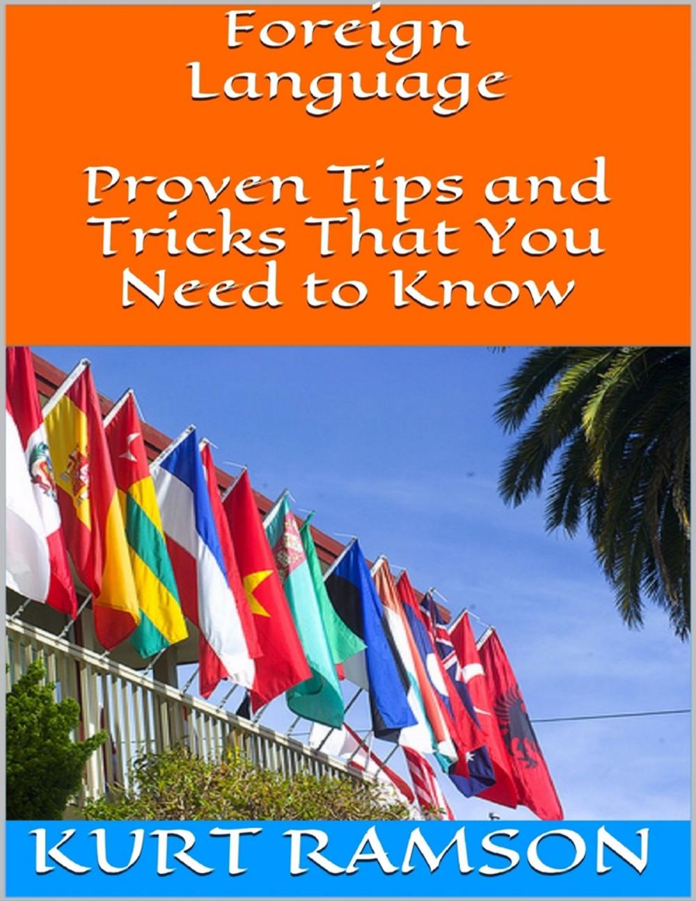 Big bigCover of Foreign Language: Proven Tips and Tricks That You Need to Know