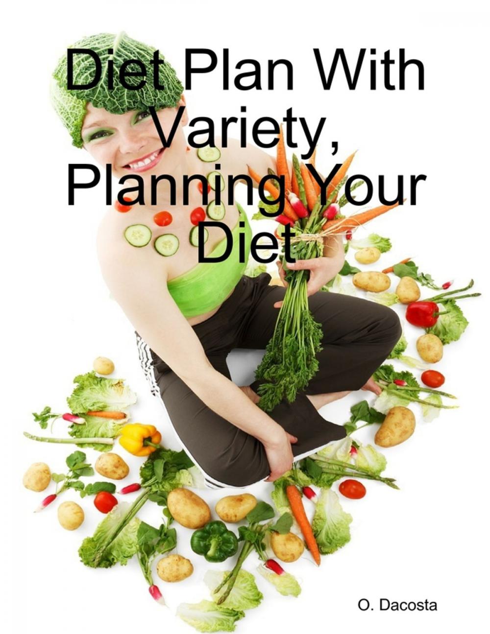 Big bigCover of Diet Plan With Variety, Planning Your Diet