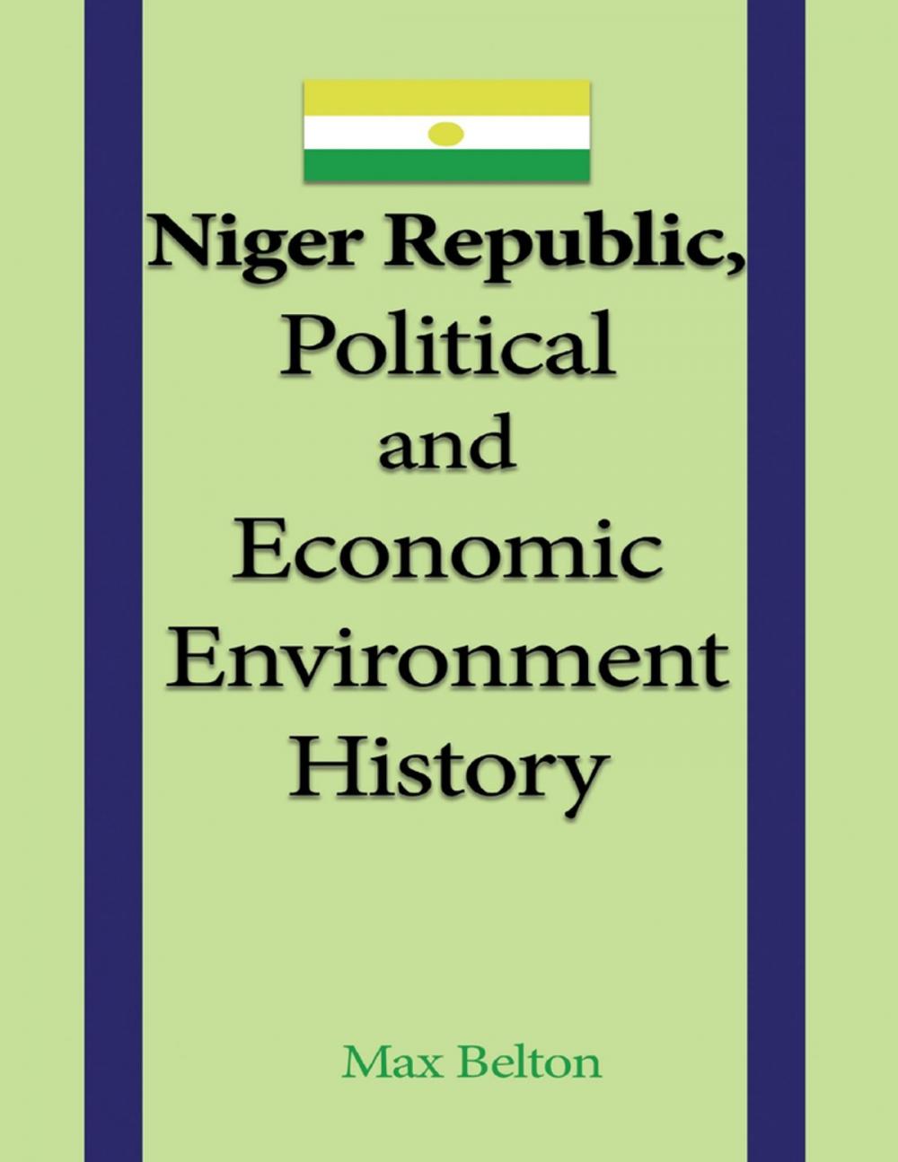 Big bigCover of Niger Republic, Political and Economic Environment History