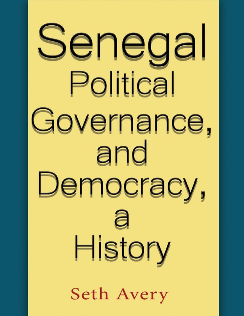 Big bigCover of Senegal Political Governance and Democracy, a History