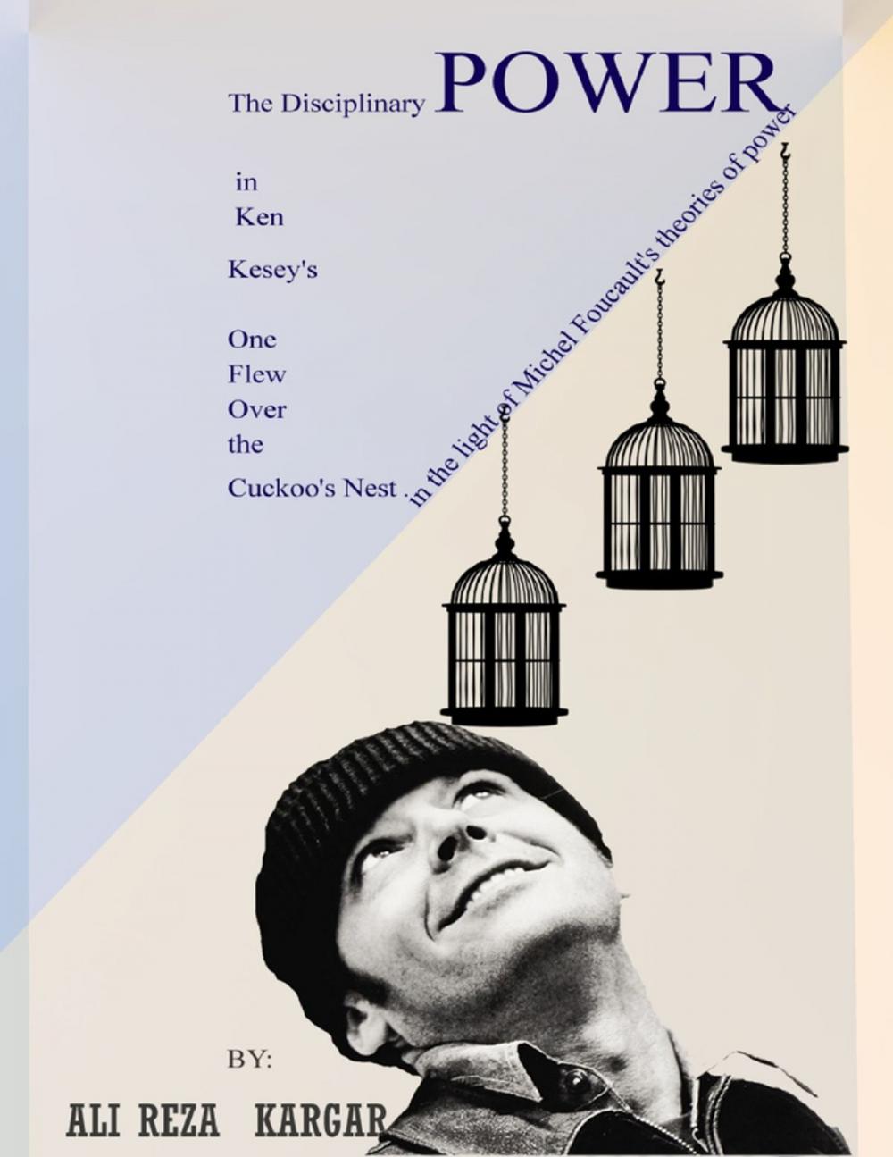 Big bigCover of The Disciplinary Power in Ken Kesey's One Flew over the Cuckoo's Nest