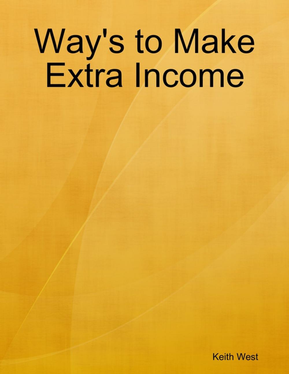 Big bigCover of Way's to Make Extra Income