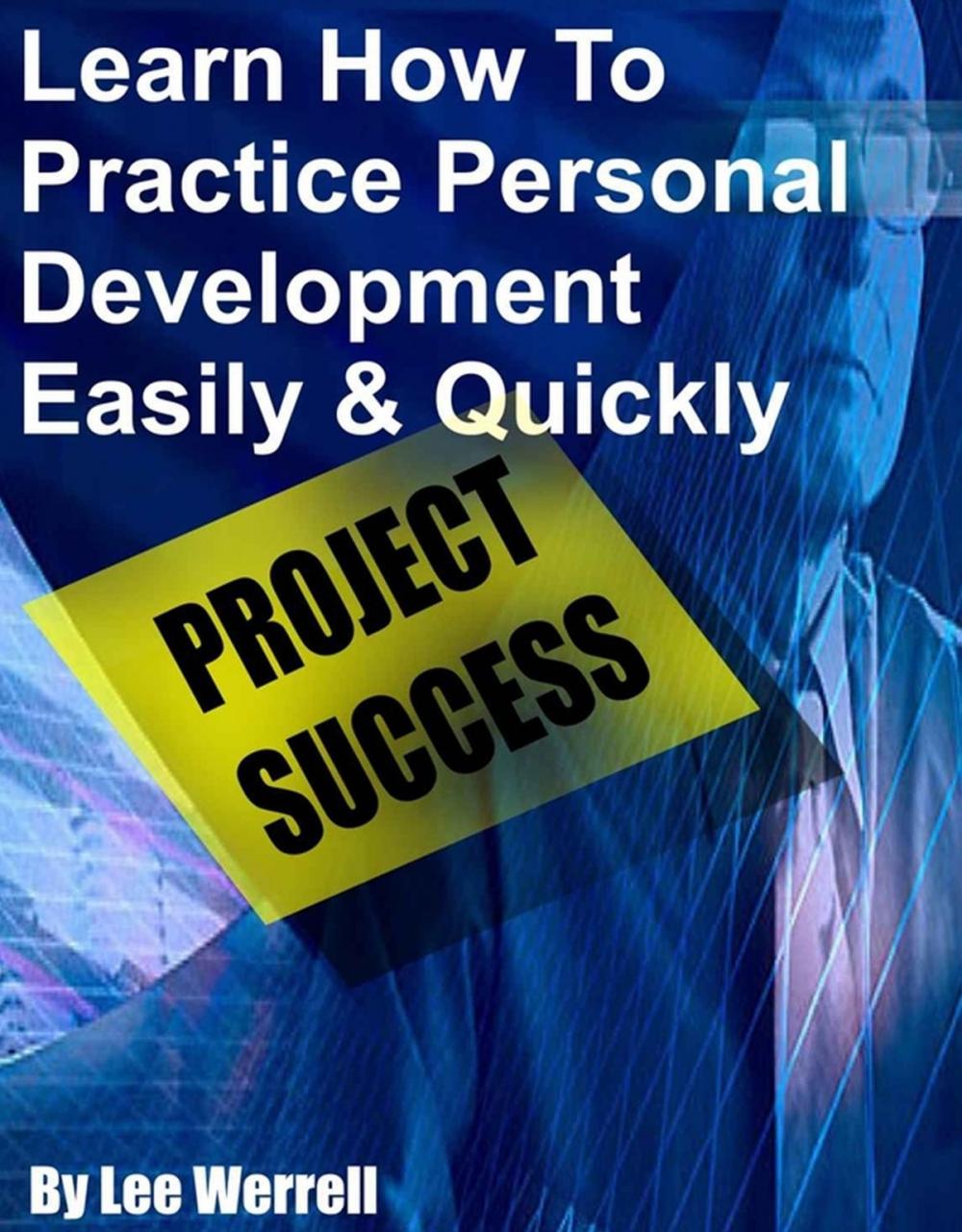 Big bigCover of Learn How To Practice Personal Development Easily & Quickly