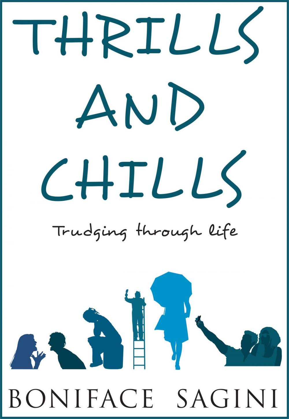 Big bigCover of Thrills and Chills: Trudging Through Life