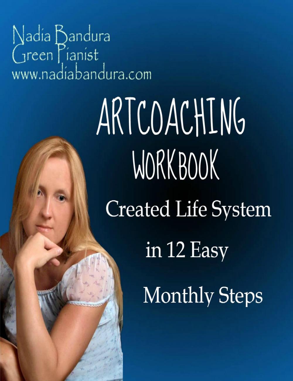 Big bigCover of Artcoaching Workbook: Created Life System in 12 Easy Monthly Steps