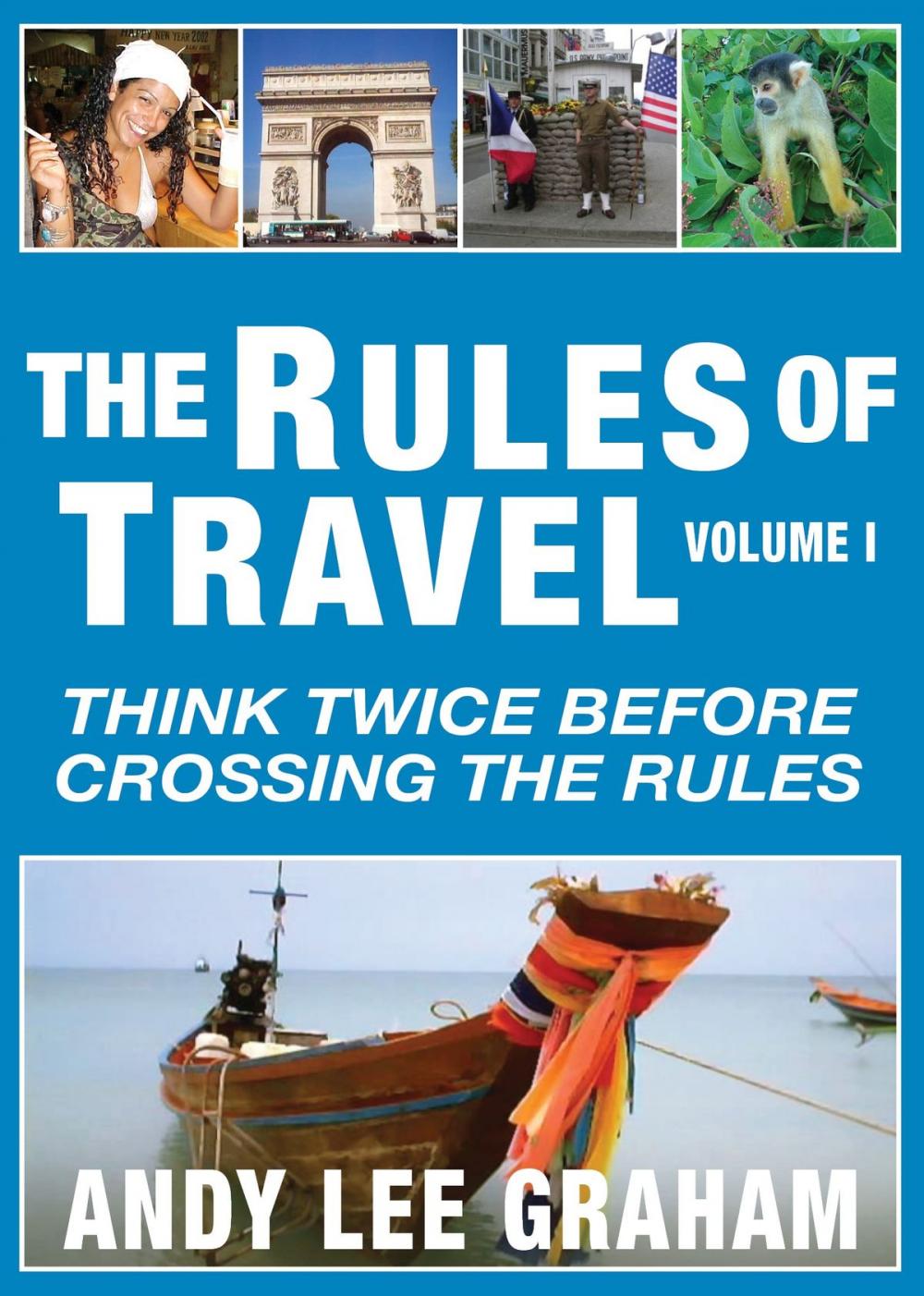 Big bigCover of The Rules of Travel: Think Twice Before Crossing the Rules